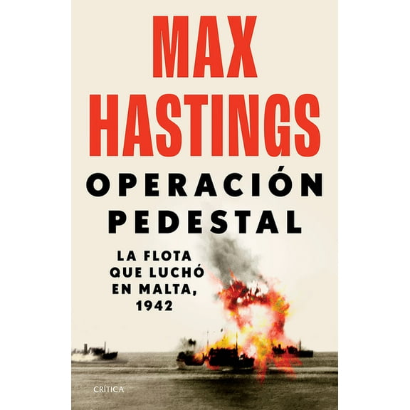 OperaciÃ³n Pedestal: La Flota Que LuchÃ³ En Malta, 1942 / Operation Pedestal, (Paperback)