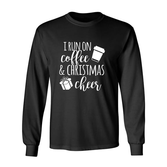 I Run On Coffee & Christmas Cheer Adult Long Sleeve T-shirt