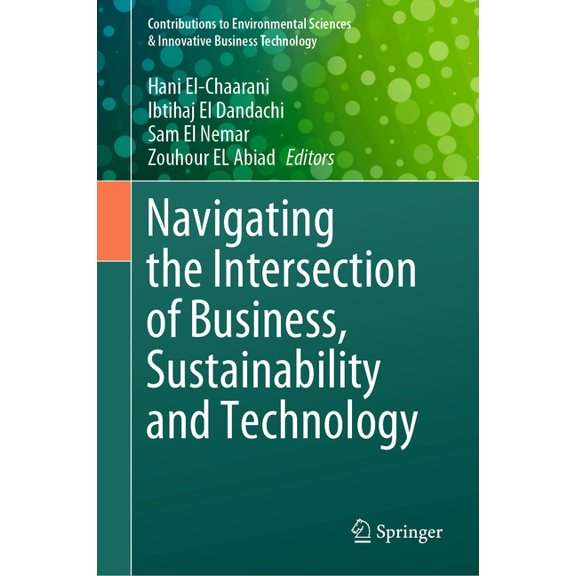 Contributions to Environmental Sciences  Navigating the Intersection of Business, Sustainability and Technology, (Hardcover)