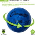 thumbnail image 3 of Champion Sports Extreme Series Soccer Ball, Size 5 - Collegiate, Professional, and League Standard Kick Balls - All Weather, Soft Touch, Maximum Air Retention - for Adults, Teenagers, Blue, 3 of 8