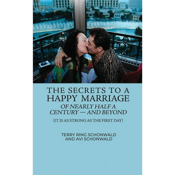 The Secrets to a Happy Marriage of Nearly Half a Century - and Beyond (Paperback)