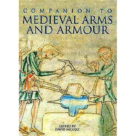 A Companion to Medieval Arms and Armour, (Hardcover)