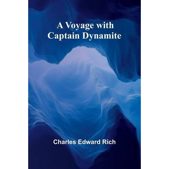 A Voyage with Captain Dynamite, (Paperback)