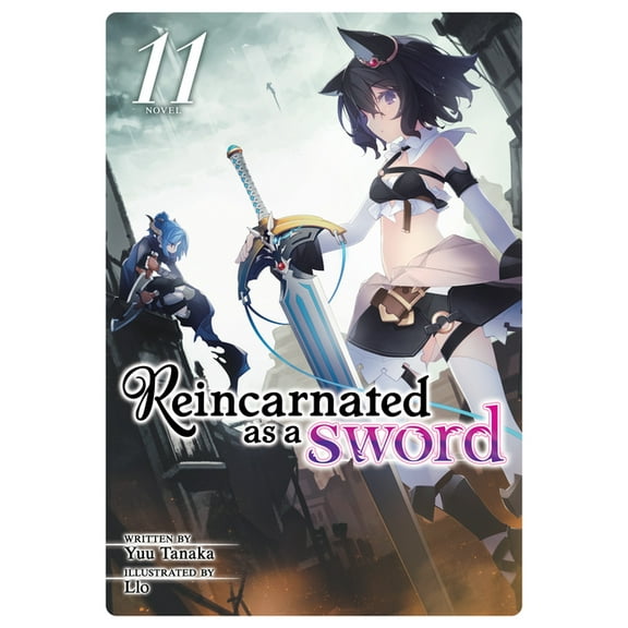Reincarnated as a Sword (Light Novel) Reincarnated as a Sword (Light Novel) Vol. 11, (Paperback)