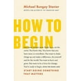 thumbnail image 2 of How to Begin: Start Doing Something That Matters, (Paperback), 2 of 2
