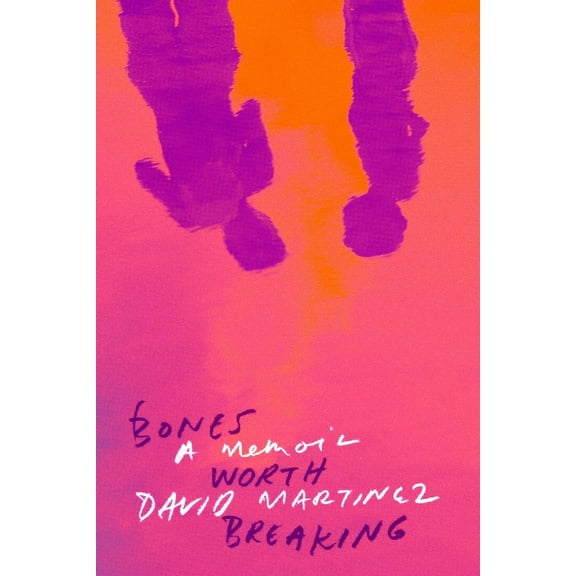 Bones Worth Breaking: A Memoir, (Paperback)