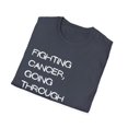 thumbnail image 4 of Fighting Cancer Going Through Chemo Quote Gifts | Humorous Still This Sexy Saying Men Women Unisex Softstyle T-Shirt, 4 of 4