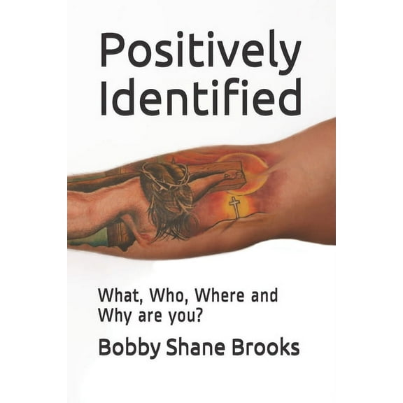 Positively Identified: What, Who, Where and Why are You? (Paperback)