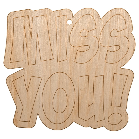 Miss You Cute Text Wood Holiday Christmas Tree Ornament Unfinished DIY Pre-Drilled Craft
