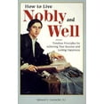 thumbnail image 1 of Pre-Owned How to Live Nobly & Well: Timeless Principles for Achieving True Success and Lasting Happiness (Paperback) 0918477166 9780918477163, 1 of 1