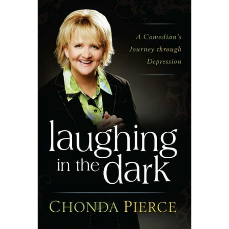 Laughing in the Dark : A Comedian's Journey through