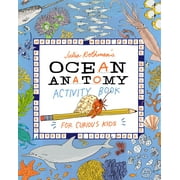 Anatomy Julia Rothman's Ocean Anatomy Activity Book: Match-Ups, Word Puzzles, Quizzes, Mazes, Projects, Secret Codes + Lots More, (Paperback)