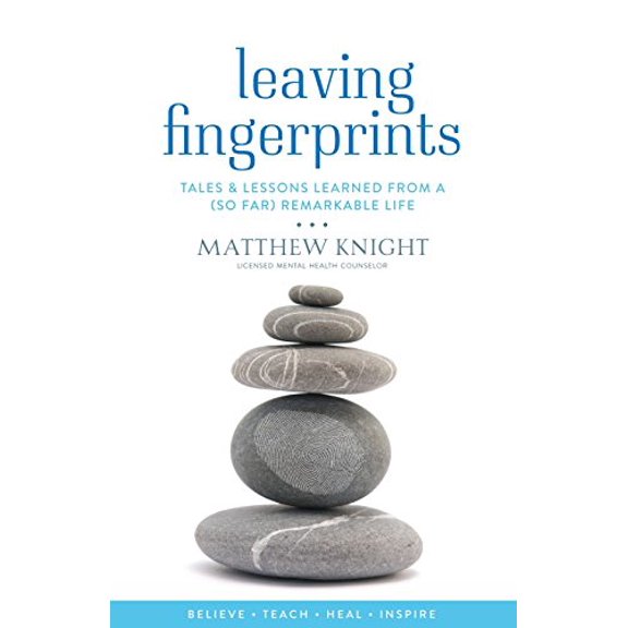 Pre-Owned Leaving Fingerprints: Tales & Lessons Learned From A (So Far) Remarkable Life (Paperback) 0692906665 9780692906668