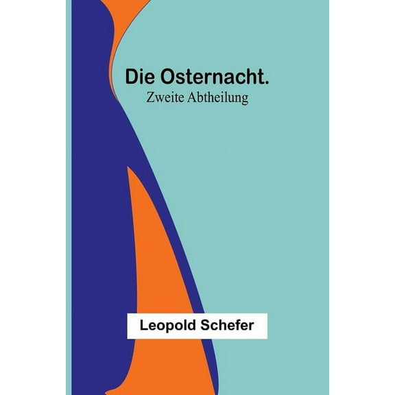 Die Osternacht. Zweite Abtheilung (Paperback)