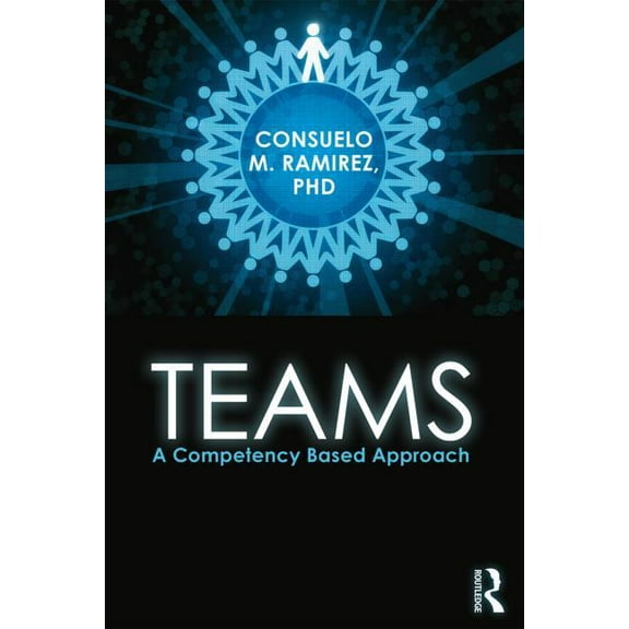 Teams: A Competency Based Approach, (Paperback)