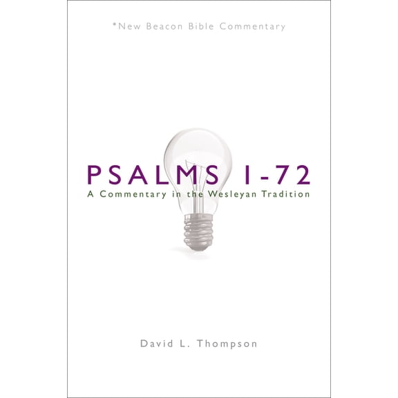New Beacon Bible Commentary Nbbc, Psalms 1-72: A Commentary in the Wesleyan Tradition, (Paperback)