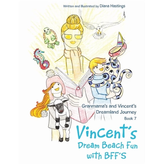 Granmama's and Vincent's Dreamland Journey Book 7: Vincent's Dream Beach Fun with BFF'S, (Paperback)