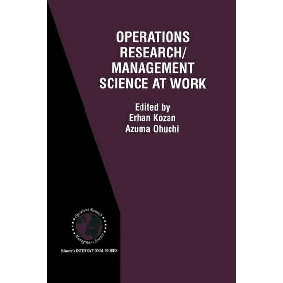 International Operations Research & Mana Operations Research/Management Science at Work, Book 43, (Paperback)