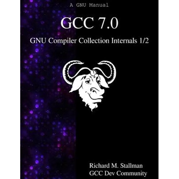 Pre-Owned Gcc 7.0 Gnu Compiler Collection Internals 1/2