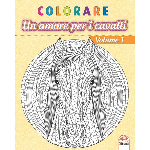 Colorare Un Amore Per I Cavalli Volume 1 Libro Da Colorare Per Adulti Mandala Anti Stress Volume 1 Walmart Com Walmart Com