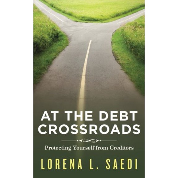 At the Debt Crossroads: Protecting Yourself from Creditors