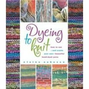 Dyeing to Knit [Hardcover - Used]