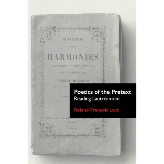 Poetics of the Pretext: Reading Lautreamont, (Hardcover)