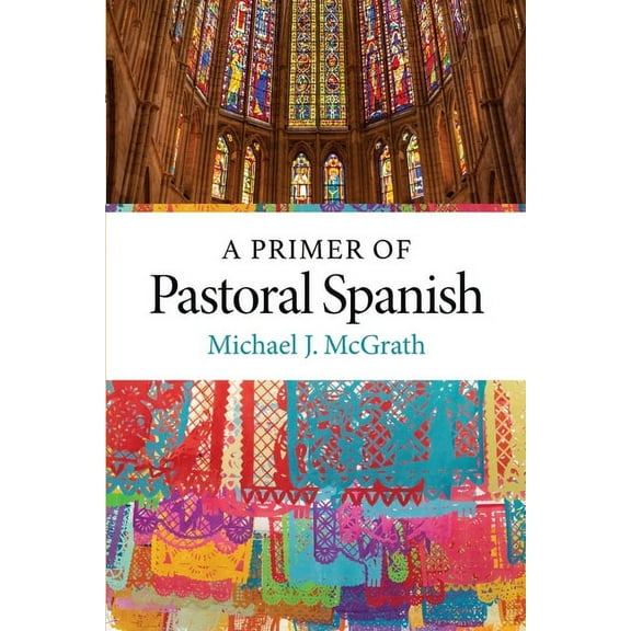 A Primer of Pastoral Spanish, (Paperback)