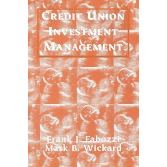 Frank J. Fabozzi Credit Union Investment Management, Book 15, (Paperback)