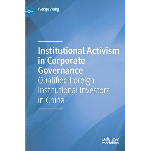 Institutional Activism in Corporate Governance: Qualified Foreign Institutional Investors in China, (Hardcover)