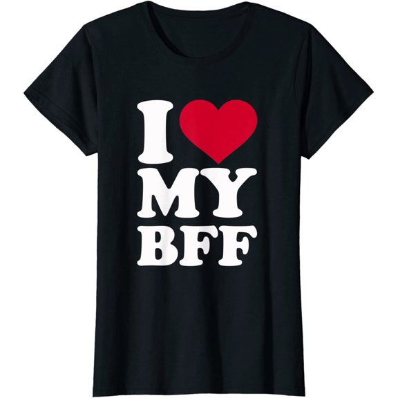 I Love My BFF T-Shirt