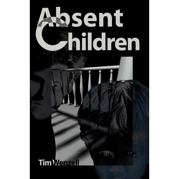 Absent Children  Paperback  Tim Wenzell