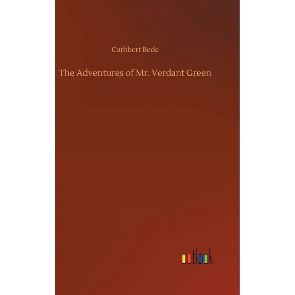 The Adventures Of Mr. Verdant Green - 9783734087493
