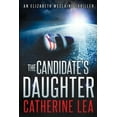 thumbnail image 2 of The Candidate's Daughter (An Elizabeth McClaine Thriller), 2 of 3