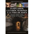 thumbnail image 1 of Templarios, cátaros, masones y la vida de Jesús, 1 of 2