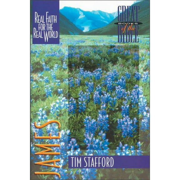 Great Books of the Bible James: Real Faith for the Real World, (Paperback)