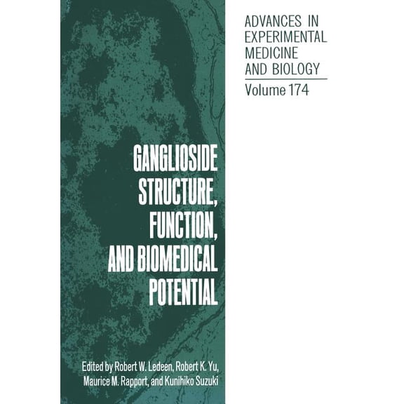 Advances in Experimental Medicine and Bi Ganglioside Structure, Function, and Biomedical Potential, Book 175, (Paperback)