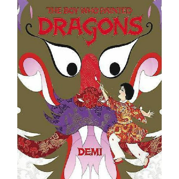 The Boy Who Painted Dragons By Demi