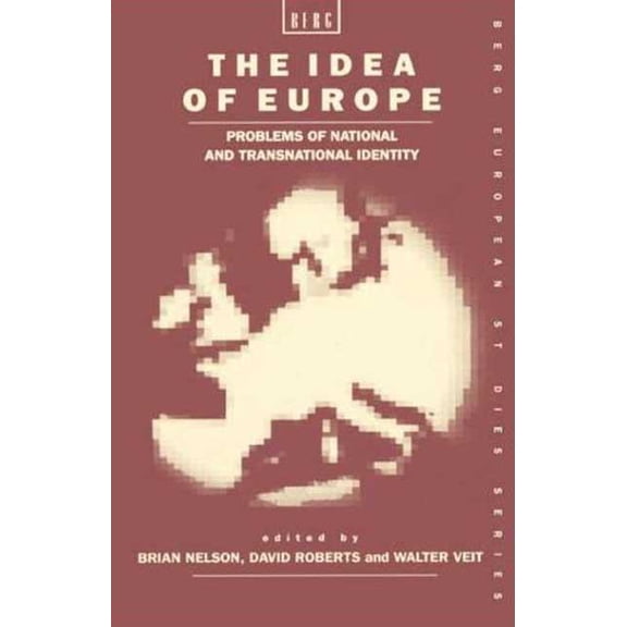 Berg European Studies The Idea of Europe: Problems of National and Transnational Identity, (Hardcover)