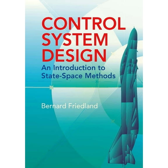 Dover Books on Electrical Engineering Control System Design: An Introduction to State-Space Methods, (Paperback)