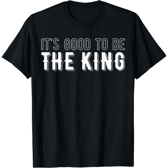 It's good to be the king T-Shirt Black X-Large