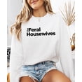 thumbnail image 4 of The Feral Housewives Sweatshirt for Women Trendy Graphic Sweater White Sweatshirt Adult Medium, 4 of 4