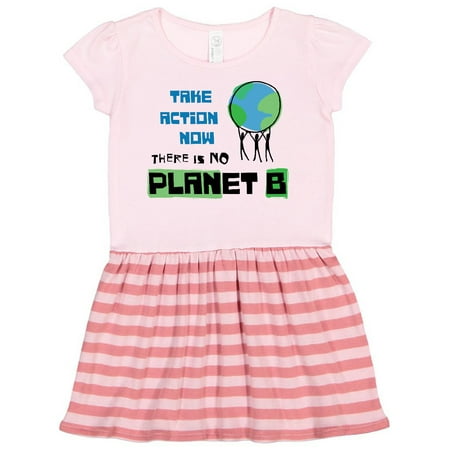 

Inktastic Take Action Now There is No PLANet B with Planet Earth Gift Toddler Girl Dress