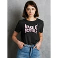 thumbnail image 2 of Make It Possible Pink Slogan T-Shirt Women -Image by Shutterstock, Female x-Large, 2 of 4