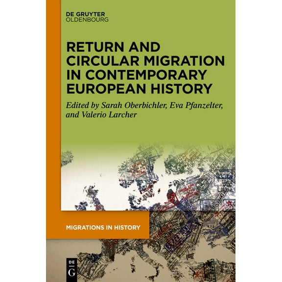 Migrations in History Return and Circular Migration in Contemporary European History, Book 7, (Hardcover)