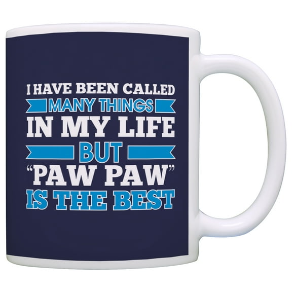ThisWear Fathers Day Mug for Grandpa Called Many Things Paw Paw is the Best Mug Coffee Mug Blue