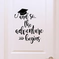 thumbnail image 4 of And so the adventure begins with Graduation Cap School Colors Decal Stickers Vinyl Wall Decals High School University College Graduate - Size 22"H x 19"L - Color: Black, 4 of 6