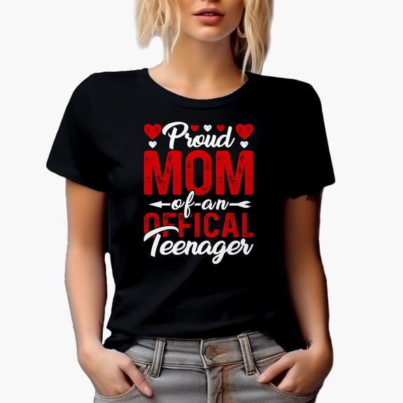 Proud Mom of an Official Teenager, Black T-Shirt, Small