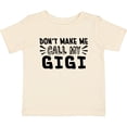 thumbnail image 3 of Inktastic Don't Make Me Call My Gigi Boys or Girls Baby T-Shirt, 3 of 5