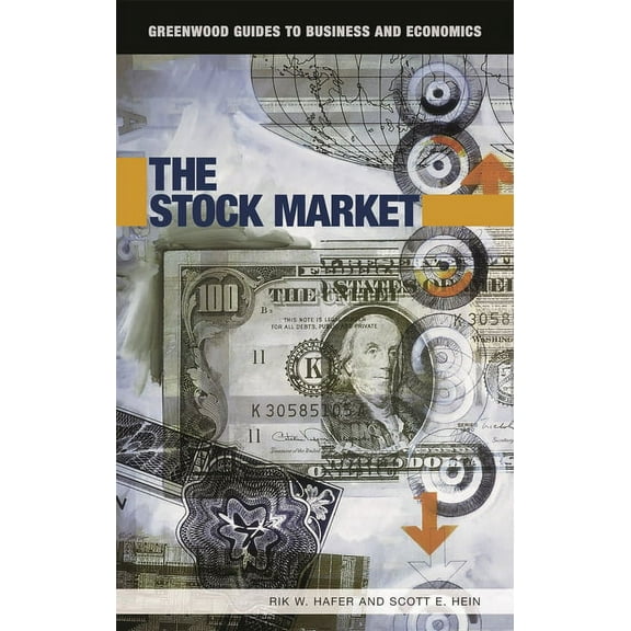 Greenwood Guides to Business and Economi The Stock Market, (Hardcover)